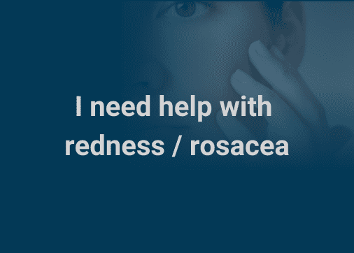 I need help with redness rosacea