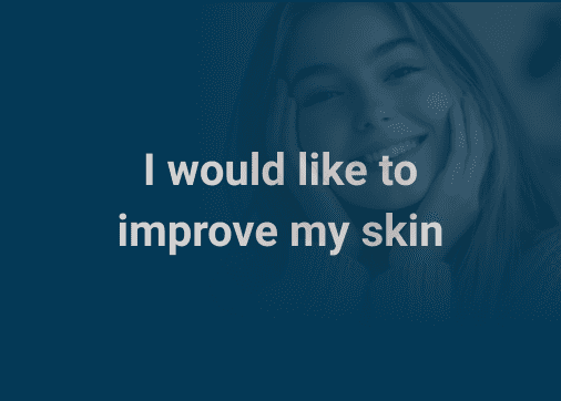 I would like to improve my skin